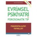 Evrimsel Psikiyatri ve Psikosomatik Tıp - Psikopatolojinin Temelleri