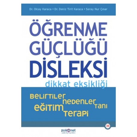 Öğrenme Güçlüğü, Disleksi Dikkat Eksikliği - Belirtiler, Nedenler, Tanı, Eğitim, Terapi