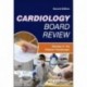 Cardiology Board Review, 2nd Edition