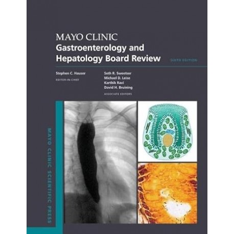 Mayo Clinic Gastroenterology and Hepatology Board Review 6th Edition