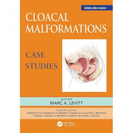 Cloacal Malformations: Case Studies (Pediatric Colorectal Surgery) 1st Edition