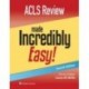 ACLS Review Made Incredibly Easy