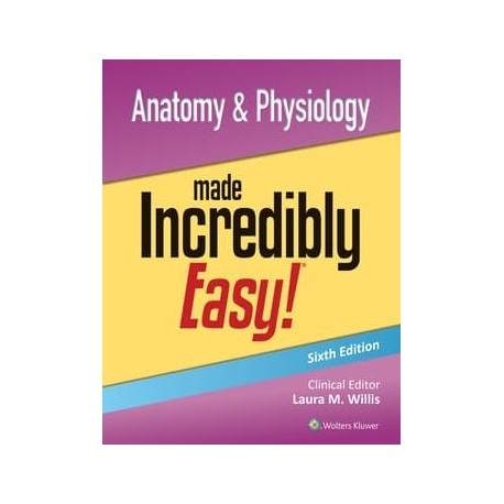 Anatomy & Physiology Made Incredibly Easy!