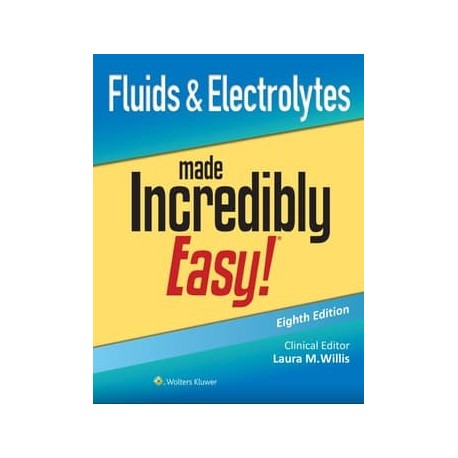 Fluids & Electrolytes Made Incredibly Easy!