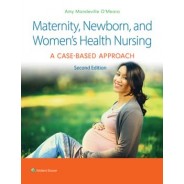 Maternity, Newborn, and Women`s Health Nursing A Case-Based Approach 2,Edition