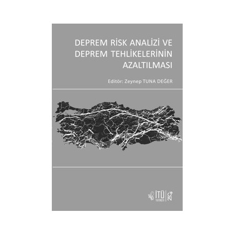 Deprem Risk Analizi ve Deprem Tehlikelerinin Azaltılması