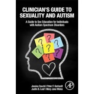 Clinician’s Guide to Sexuality and Autism A Guide to Sex Education for Individuals with Autism Spectrum Disorders