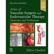 Atlas of Vascular Surgery and Endovascular Therapy Anatomy and Technique, 2nd Edition
