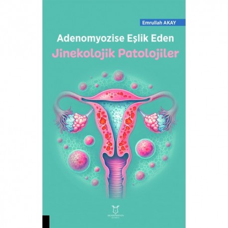 Adenomyozise Eşlik Eden Jinekolojik Patalojiler