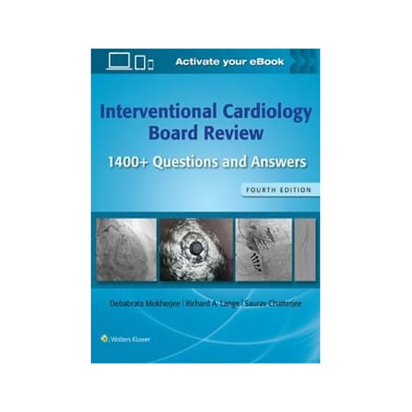 Interventional Cardiology Board Review 1400+ Questions and Answers: Print + eBook with Multimedia 4,Edition