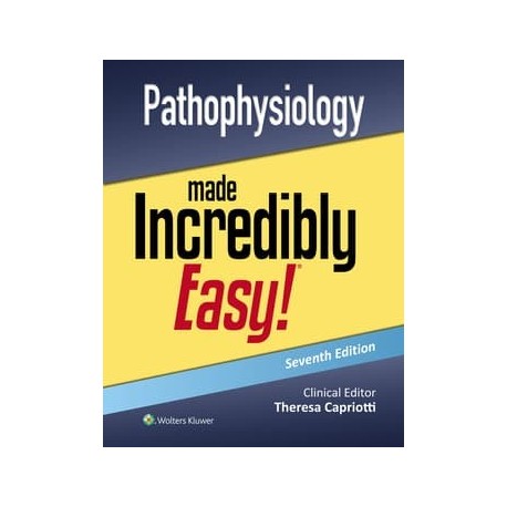 Pathophysiology Made Incredibly Easy!,7th Edition