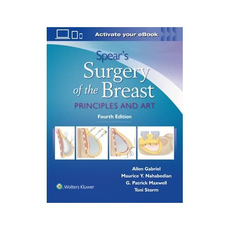 Spear`s Surgery of the Breast: Principles and Art,4 Edition