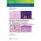 Biopsy Interpretation of Pediatric Lesions: Print + eBook with Multimedia