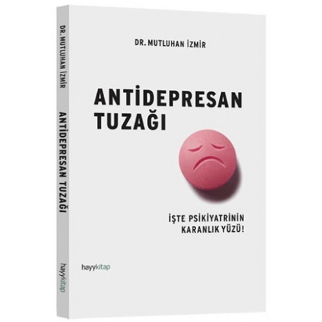 Antidepresan Tuzağı İşte Psikiyatrinin Karanlık Yüzü!