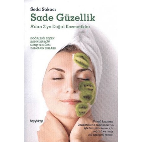 Sade Güzellik A`dan Z`ye Doğal Kozmetikler