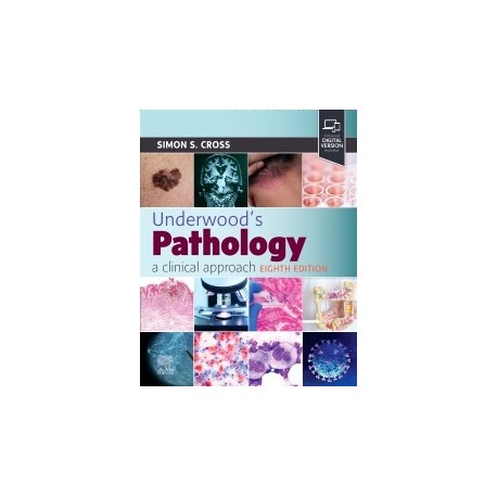 Underwood`s Pathology: a Clinical Approach, 8th Edition