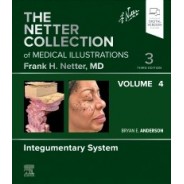 The Netter Collection of Medical Illustrations: Integumentary System, Volume 4, 3rd Edition