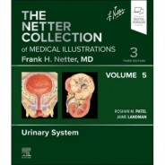 The Netter Collection of Medical Illustrations: Urinary System, Volume 5, 3rd Edition