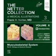 The Netter Collection of Medical Illustrations: Musculoskeletal System, Volume 6, Part III - Biology and Systemic Diseases, 3rd Edition