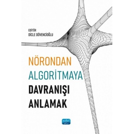 Nörondan Algoritmaya Davranışı Anlamak