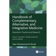 Handbook of Complementary, Alternative, and Integrative Medicine Education, Practice, and Research Volume 1: Education, Training, Assessment, and Accreditation