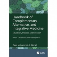 Handbook of Complementary, Alternative, and Integrative Medicine Education, Practice, and Research Volume 2: Professional Practice & Regulations