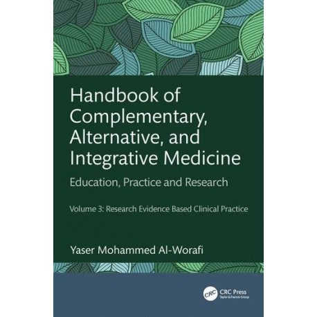 Handbook of Complementary, Alternative, and Integrative Medicine Education, Practice, and Research Volume 3: Research Evidence Based Clinical Practice