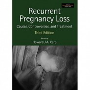 Recurrent Pregnancy Loss Causes, Controversies and Treatment,3rd Edition