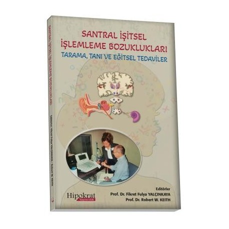 Santral İşitsel İşlemleme Bozuklukları - Tarama Tanı ve Eğitsel Tedaviler