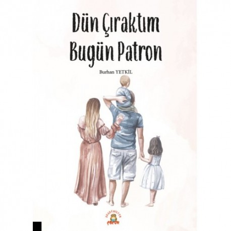 Dün Çıraktım Bugün Patron