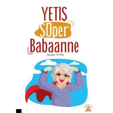 Yetiş Süper Babaanne