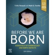 Before We Are Born Essentials of Embryology and Birth Defects, 11th Edition 