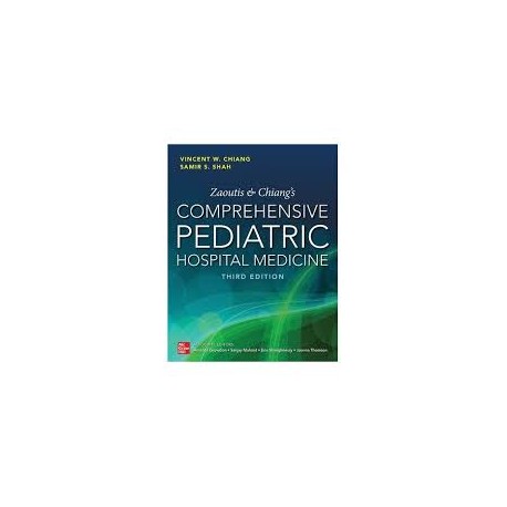 Zaoutis and Chiang`s Comprehensive Pediatric Hospital Medicine, 3rd Edition