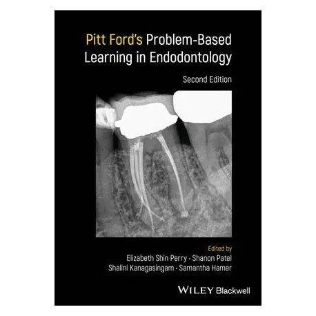 Pitt Ford`s Problem-Based Learning in Endodontology, 2nd Edition