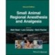 Small Animal Regional Anesthesia and Analgesia, 2nd Edition