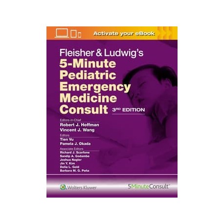 Fleisher & Ludwig`s 5-Minute Pediatric Emergency Medicine Consult,3 Edition