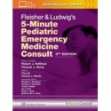 Fleisher & Ludwig`s 5-Minute Pediatric Emergency Medicine Consult,3 Edition