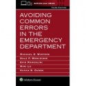 Avoiding Common Errors in the Emergency Department,3 Edition