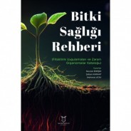 Bitki Sağlığı Rehberi (Fitoklinik Uygulmaları ve Zararlı Organizma Kataloğu)