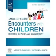 Dixon and Stein`s Encounters with Children: Pediatric Behavior and Development,5th Edition