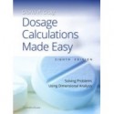 Dosage Calculations Made Easy Solving Problems Using Dimensional Analysis,8th Edition