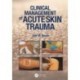 Clinical Management of Acute Skin Trauma