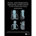 Fetal and Perinatal Skeletal Dysplasias An Atlas of Multimodality Imaging,2nd Edition