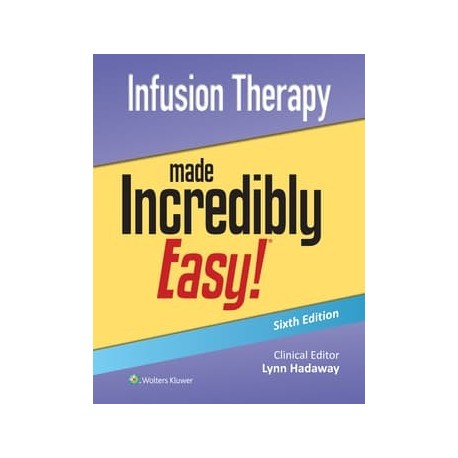 Infusion Therapy Made Incredibly Easy!,6th Edition