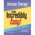 Infusion Therapy Made Incredibly Easy!,6th Edition