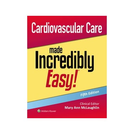 Cardiovascular Care Made Incredibly Easy!,5th Edition