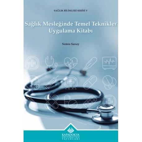 Sağlık Mesleğinde Temel Teknikler Uygulama Kitabı