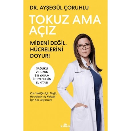 Tokuz Ama Açız Mideni Değil, Hücrelerini Doyur