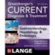 Greenberger`s CURRENT Diagnosis & Treatment Gastroenterology, Hepatology, & Endoscopy, 4 Edition