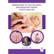 Bebeklerde ve Çocuklarda Refleksoloji Terapi Uygulamaları